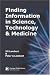 Finding Information in Science, Technology and Medicine (Aslib Know How Guide)