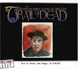 ...And You Will Know Us by the Trail of Dead - Instant Live: Cane s - San Diego, CA, 5/27/01