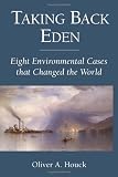 Taking Back Eden: Eight Environmental Cases that Changed the World