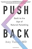 Push Back: Guilt in the Age of Natural Parenting