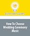 How To Choose Wedding Ceremony Music