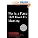 War Is a Force That Gives Us Meaning