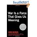 War Is a Force That Gives Us Meaning