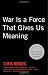 War Is a Force that Gives Us Meaning