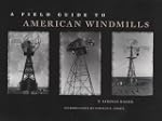 A Field Guide to American Windmills