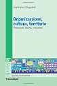 Organizzazione, cultura, territorio. Prolusioni, lezioni, relazioni