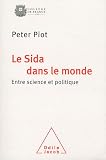 Le Sida dans le monde : Entre science et politique