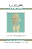 Karl Abraham : life and work, a biography