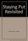 Staying Put revisited