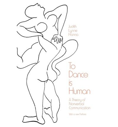[(To Dance is Human: Theory of Nonverbal Communication)] [Author: Judith Lynne Hanna] published on (October, 1987)