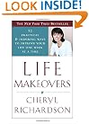 Life Makeovers: 52 Practical & Inspiring Ways to Improve Your Life One Week at a Time