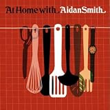 At Home With Aidan Smith