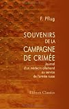 Souvenirs de la campagne de Crim�e. Journal d'un m�decin allemand au service de l'arm�e russe: Traduit de l'allemand par Jules Baissac