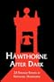 Hawthorne After Dark: 22 Strange Stories by Nathaniel Hawthorne