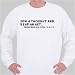 Sow a thought and reap an act. Proverbs (ch. XXIII, v. 6-7) Sweatshirt