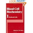 Blood Cell Biochemistry, Volume 1: Erythroid Cells by J. Robin Harris
