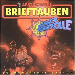 Abst&uuml;rzende Brieftauben - Au&szlig;er Kontrolle - Zortam Music