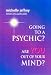 Book Going To A Psychic? Are You Out Of Your Mind?