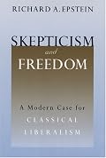 Skepticism and Freedom: A Modern Case for Classical Liberalism (Studies in Law and Economics)