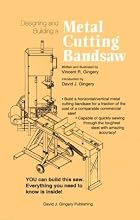 Designing and Building a Horizontal/Vertical Metal Cutting Bandsaw