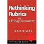 Rethinking Rubrics in Writing Assessment