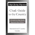 Chad: Guide to the Country by International Country Guides