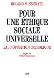 Pour une éthique sociale universelle : La proposition catholique