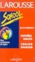 Larousse Diccionario School Espanol/Ingles / Larousse Dictionary School English/Spanish