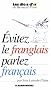 Evitez le franglais, parlez fran�ais