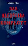 Das Kleopatra-Komplott - Michael J&uuml;rgs