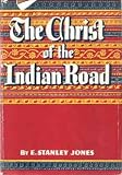 The Christ of the Indian Road
