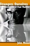 Strangers Ourselves: The Adventures of Paul Theroux