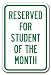 Reserved For Student Of The Month Sign 12 x 18 Heavy Gauge Aluminum Signs