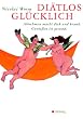 Di�tlos gl�cklich (Gesundheit / Ratgeber)