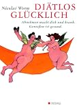 Di&auml;tlos gl&uuml;cklich (Gesundheit / Ratgeber) - Nicolai Worm