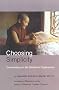 Choosing Simplicity: Commentary on the Bhikshuni Pratimoksha
