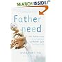 Fatherneed: Why Father Care is as Essential as Mother Care for Your Child