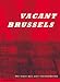 Vacant City: Brussels' Mont des Arts Reconsidered