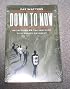 Down to Now: Reflections on the Southern Civil Rights Movement