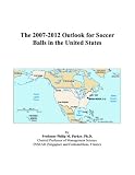 The 2007-2012 Outlook for Soccer Balls in the United States