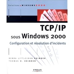 TCP/IP sous Windows 2000 : Configuration et r�solution d'incidents
