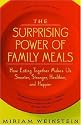 The Surprising Power of Family Meals: How Eating Together Makes Us Smarter, Stronger, Healthier and Happier