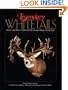 Legendary Whitetails: Stories and Photos of 40 of the Greatest Bucks of All Time