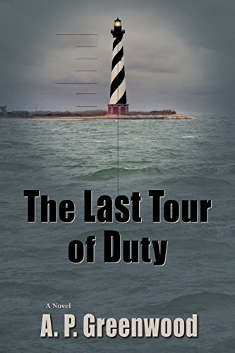 The Last Tour of Duty, A Novel, by A. P. Greenwood