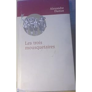 Les trois mousquetaires par Alexandre Dumas