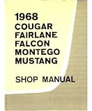 1968 FORD COUGAR, FAIRLANE, FALCON, MONTEGO, MUSTANG Shop Service Manual