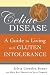 Celiac Disease: A Guide to Living with Gluten Intolerance