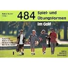 Click here to buy 484 Spiel- und �bungsformen im Golf. by  Walter Bucher, Edi Bachmann, and Martin Bachmann.