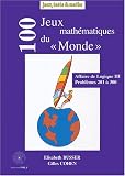 100 jeux math�matiques du Monde : Affaire de logique III, probl�mes 201 � 300