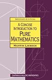Concise Introduction to Pure Mathematics (Chapman & Hall/CRC Mathematics)